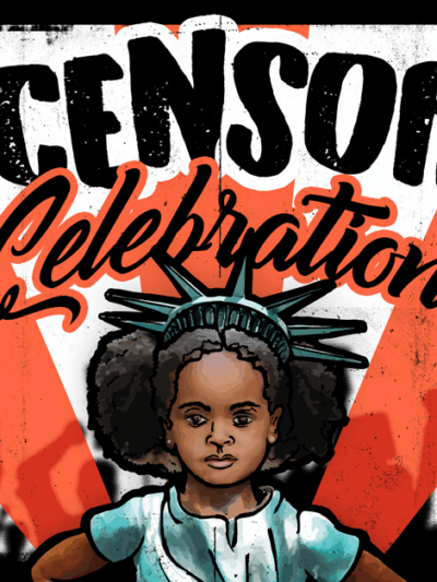 uncensored celebration poster image with a young black girl dressed as lady liberty and the words "uncensored celebration" on and orange and white background with the silhouettes of protesters