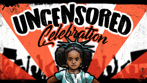 uncensored celebration poster image with a young black girl dressed as lady liberty and the words "uncensored celebration" on and orange and white background with the silhouettes of protesters