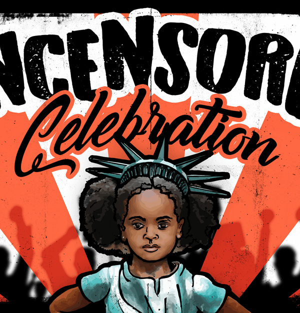 uncensored celebration poster image with a young black girl dressed as lady liberty and the words "uncensored celebration" on and orange and white background with the silhouettes of protesters