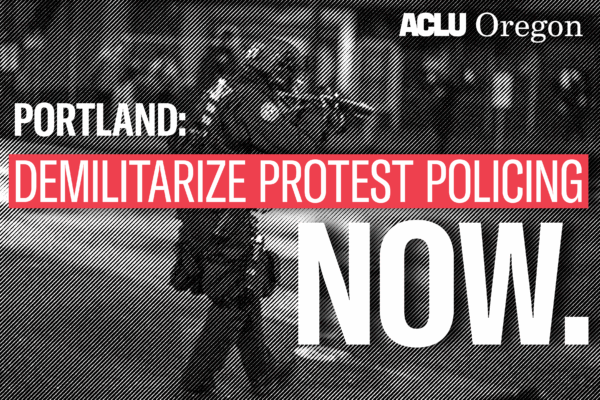 Portland: Demilitarize Protest Police Now
