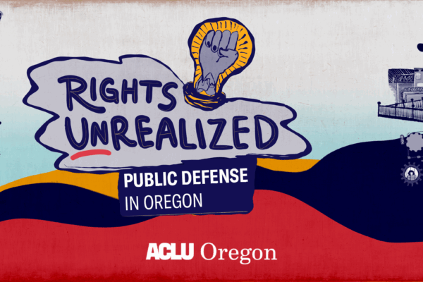 Rights Unrealized: Public Defense in Oregon