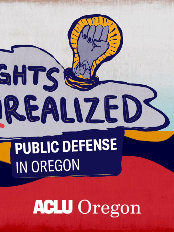 Rights Unrealized: Public Defense in Oregon