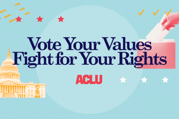Graphic that reads "Vote Your Values Fight for Your Rights"