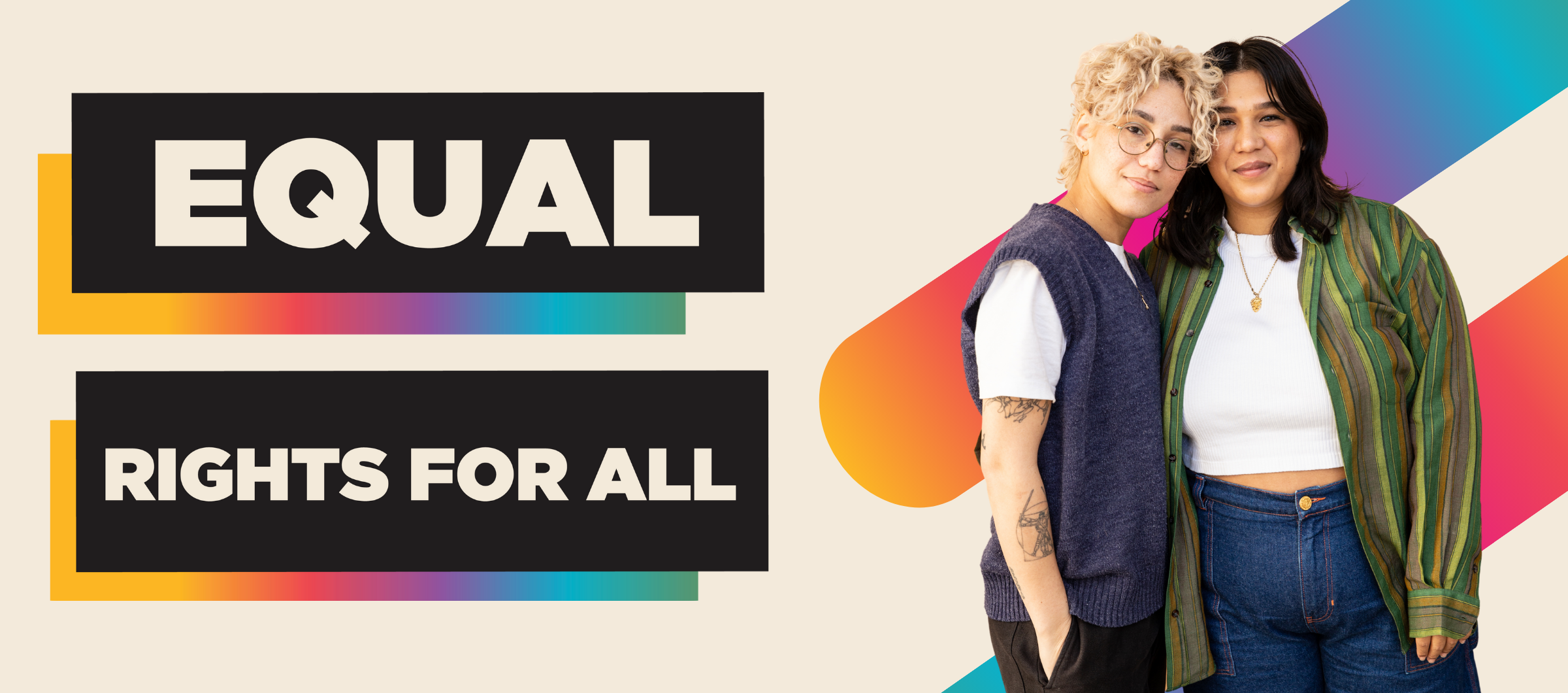 Equal Rights for All in black text boxes, with an image of two queer people posing for a photo