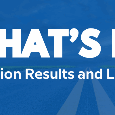 What's Next: Election Results and Looking Ahead