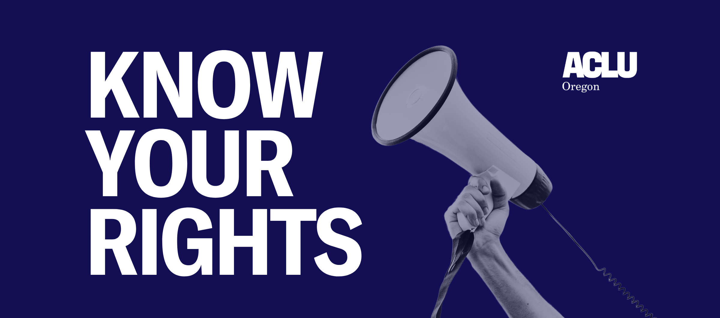 A navy background, text on the left reads "know your rights" with an image of an arm holding a megaphone on the right.