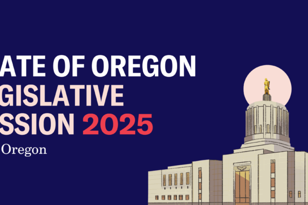 2025 Legislative session Campaign Header with a blue background, art of the Oregon capital building and blue lines circling the building. The image says, "State of Oregon Legislative Session 2024"