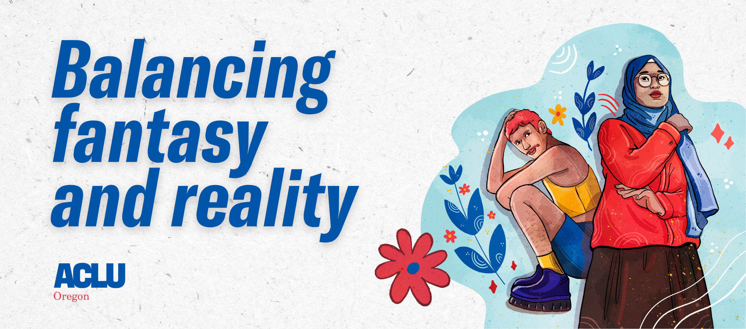 Balancing fantasy and reality