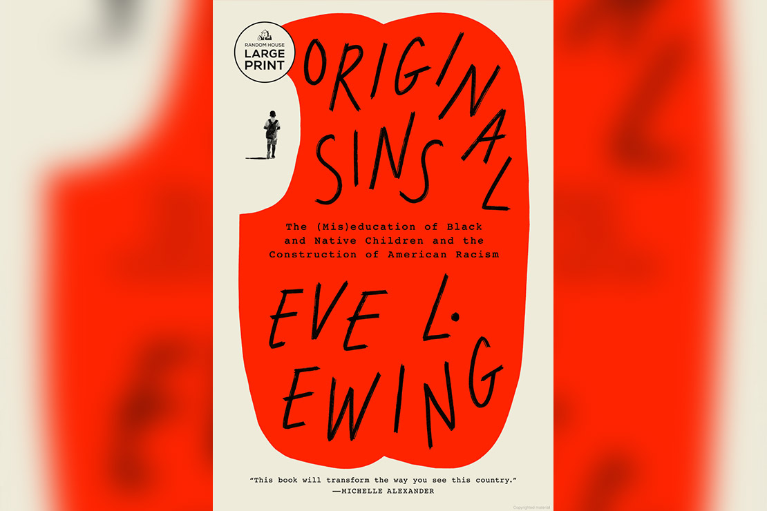 The cover of “Original Sins: The (Mis)education of Black and Native Children and the Construction of American Racism” by Eve L. Ewing