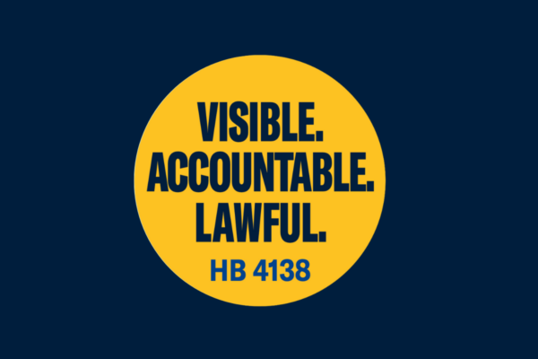Image with a yellow circle in the middle that says, "Visible. Accountable. Lawful. HB 4138"