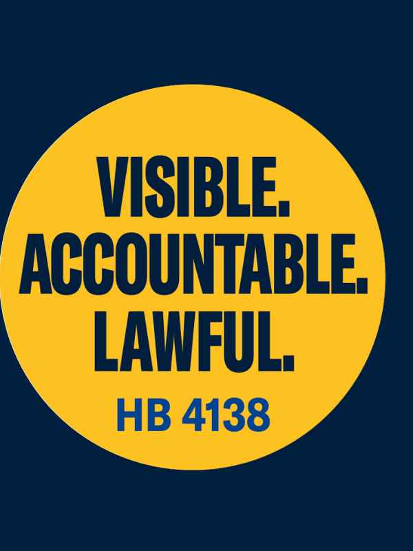 Image with a yellow circle in the middle that says, "Visible. Accountable. Lawful. HB 4138"