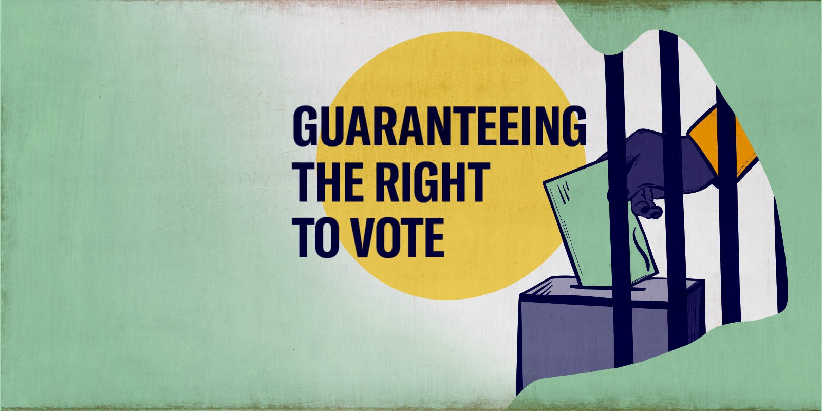 Support Guaranteeing the Right to Vote in the 2023 legislative session