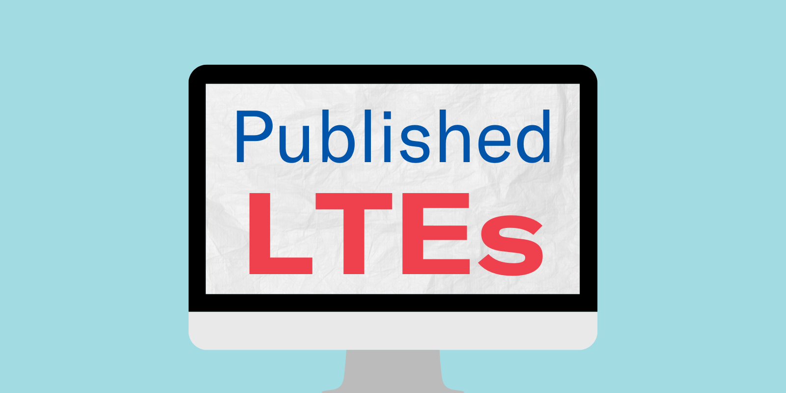 Light blue background, a computer monitor with blue and red text that reads "Published LTEs"