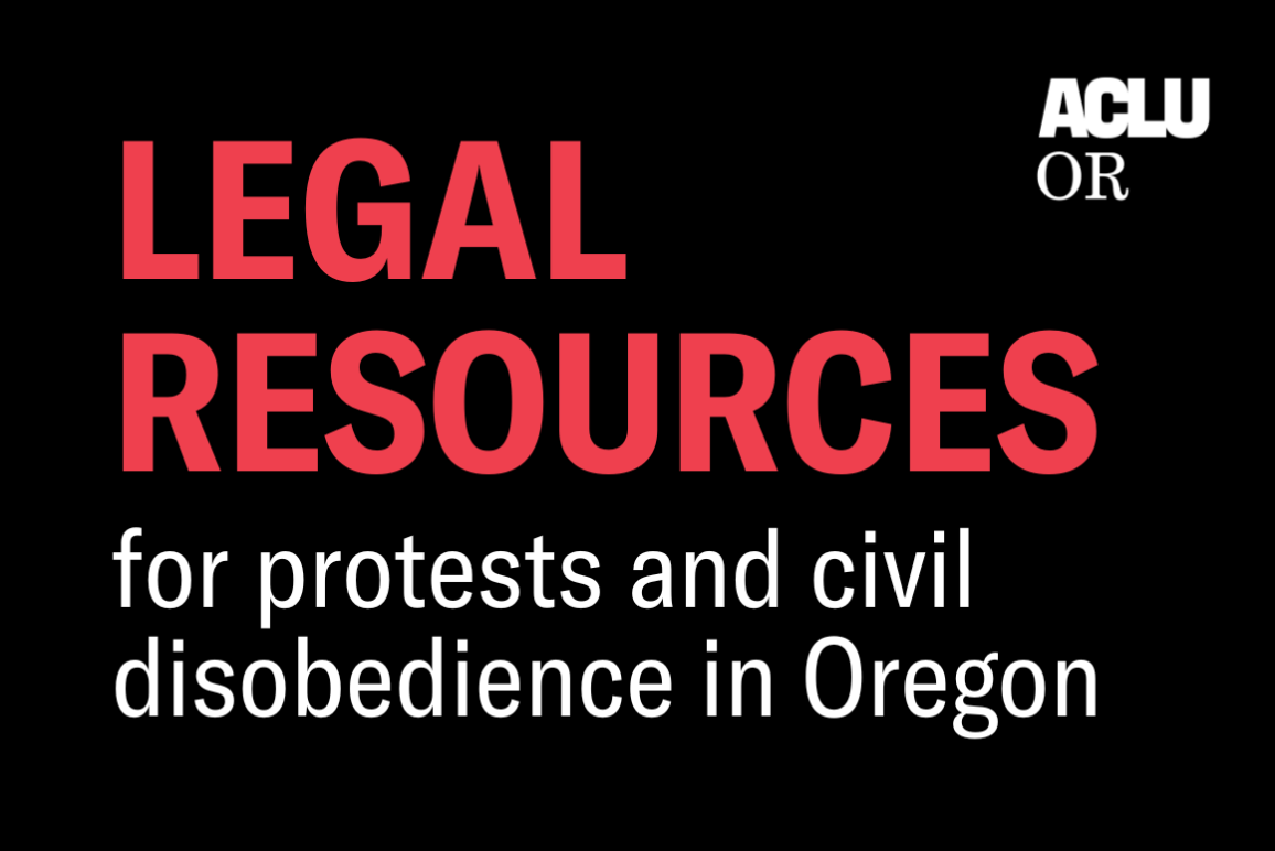Black background, red letters that read Legal Resources in all caps, with smaller white letters below that say for protests and civil disobedience in Oregon