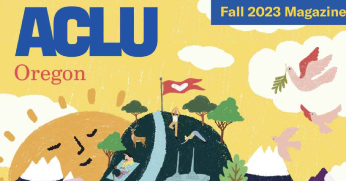ACLU of Oregon Fall 2023 magazine cover 