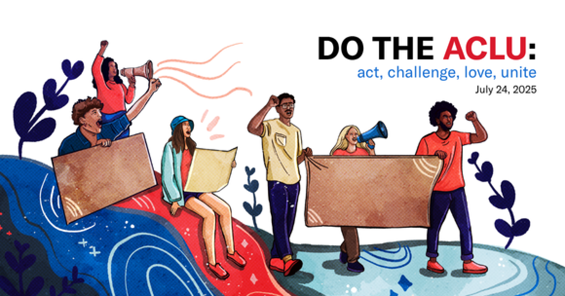 Do the ACLU: Act, challenge, love, unite 