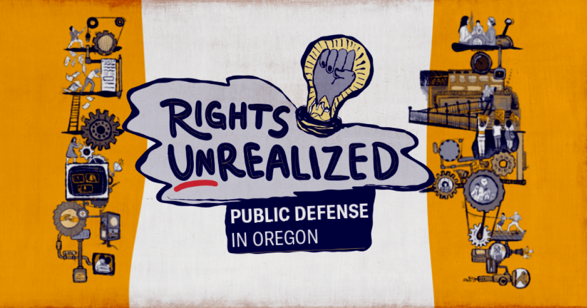 Rights Unrealized: Public Defense in Oregon