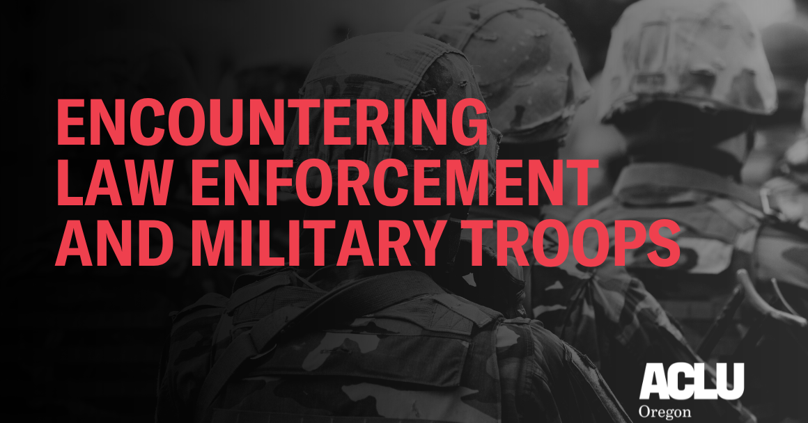 Encountering Law Enforcement and Military Troops