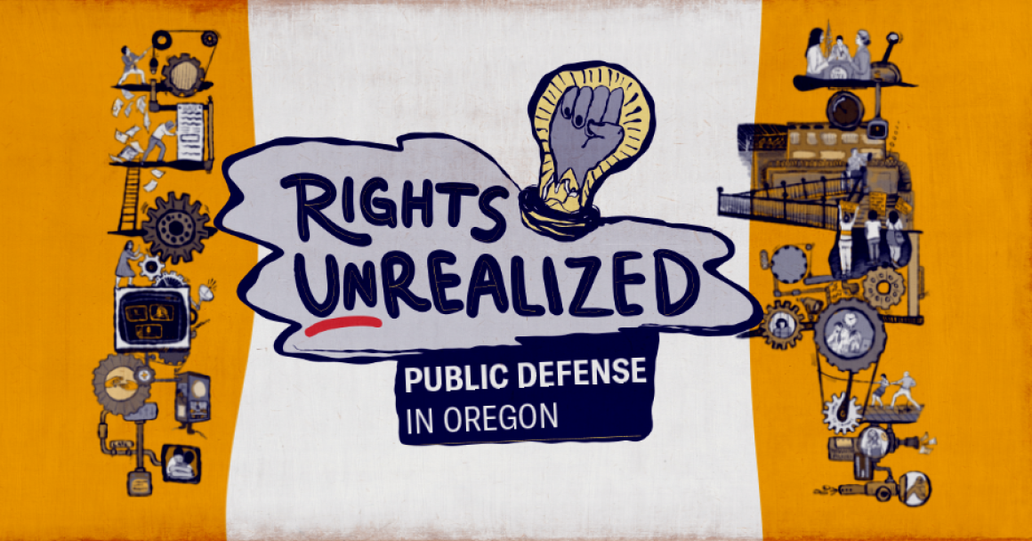 Rights Unrealized: Public Defense in Oregon