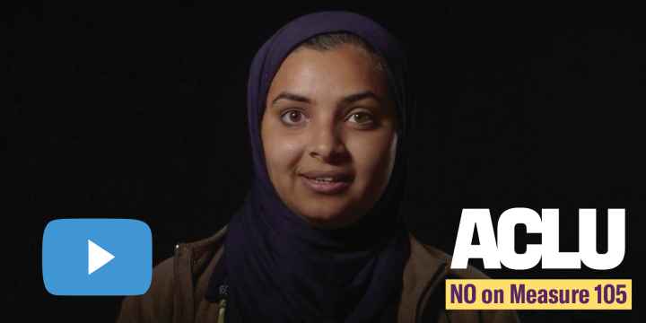 video still of woman and the words "No on Measure 105" "ACLU"