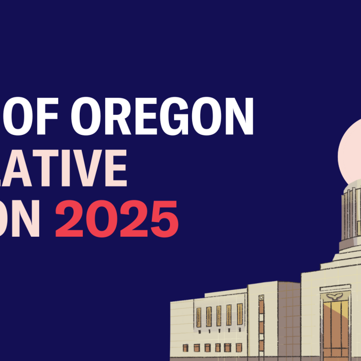 2025 Legislative session Campaign Header with a blue background, art of the Oregon capital building and blue lines circling the building. The image says, "State of Oregon Legislative Session 2024"