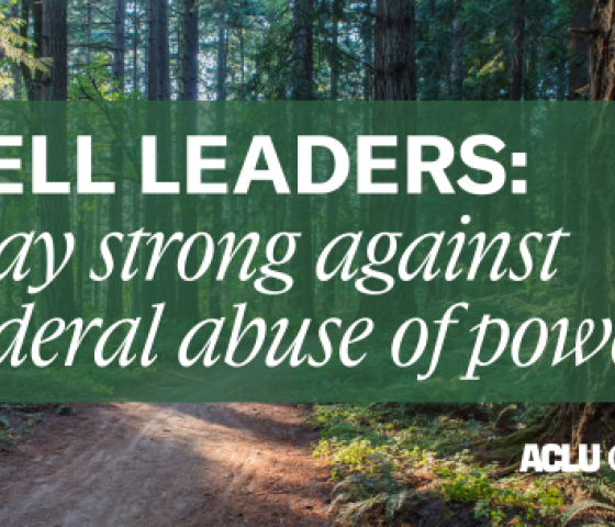 Image with a forest background and text that says, "Tell LEADERS:  Stay strong against federal abuse of power!"